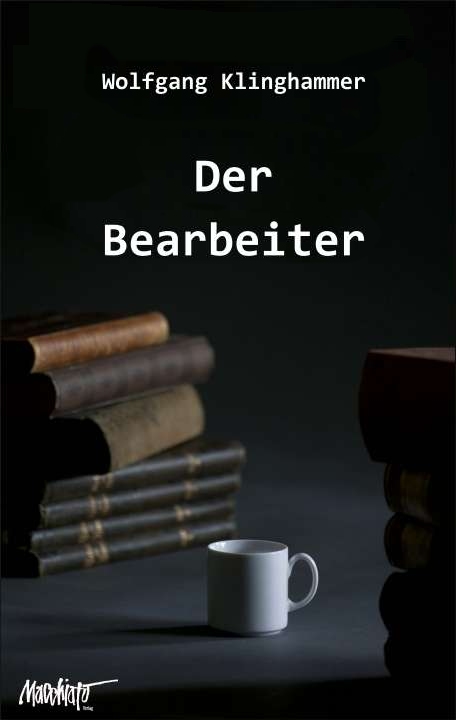 Wolfgang Klinghammer Der Bearbeiter Cover